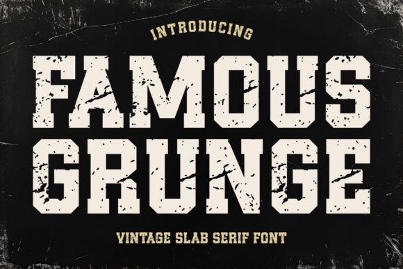 Famous Grunge: A Typeface with Vintage Edge
