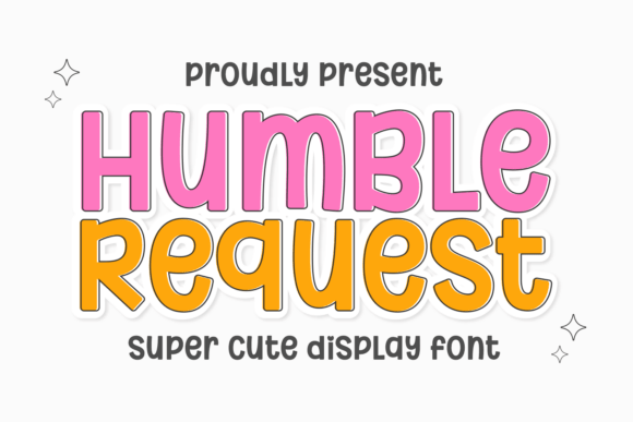 Humble Request: A Typeface with Irresistible Charm